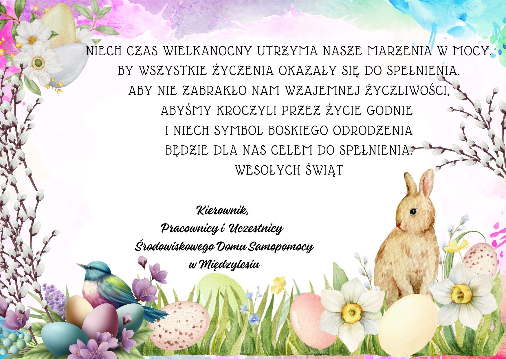 Niech Czas Wielkanocny Utrzyma Nasze Marzenia W Mocy, By Wszystkie życzenia Okazały Się Do Spełnienia, Aby Nie Zabrakło Nam Wzajemnej życzliwości, Abyśmy Kroczyli Przez życie Godnie I Niech Symbol
